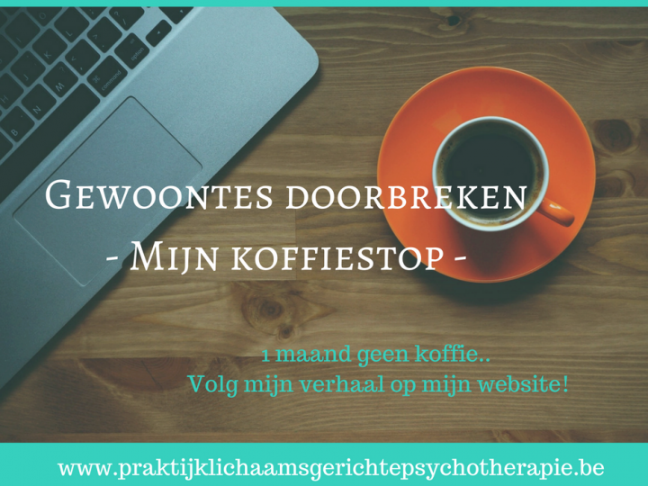 Gewoontes doorbreken – Mijn koffiestop